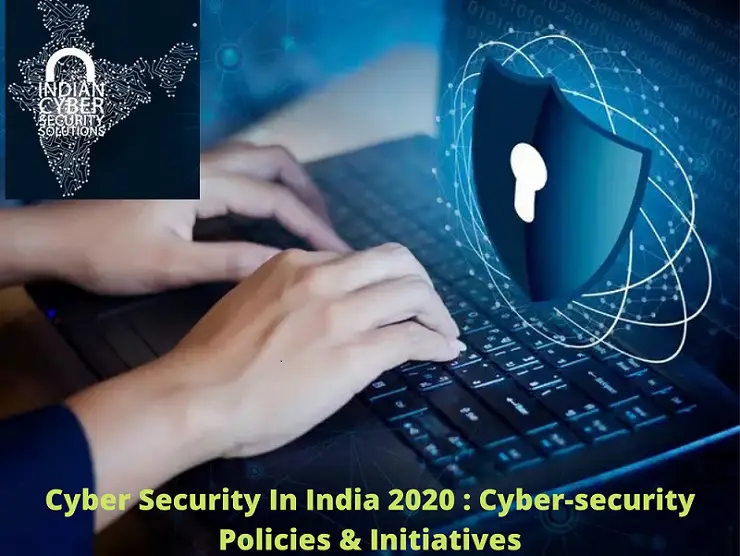 Cyber Security In India 2020 : Cyber-security Policies & Initiatives
