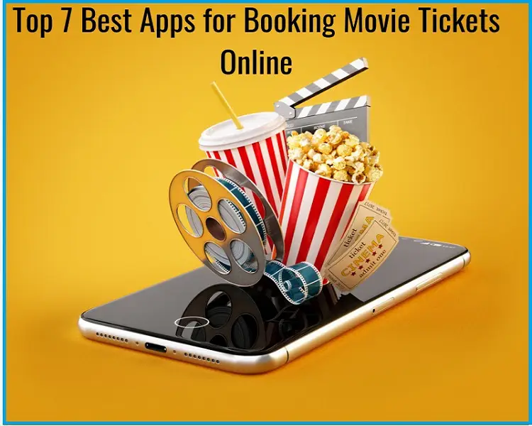 Top 7 Best Apps for Booking Movie Tickets Online