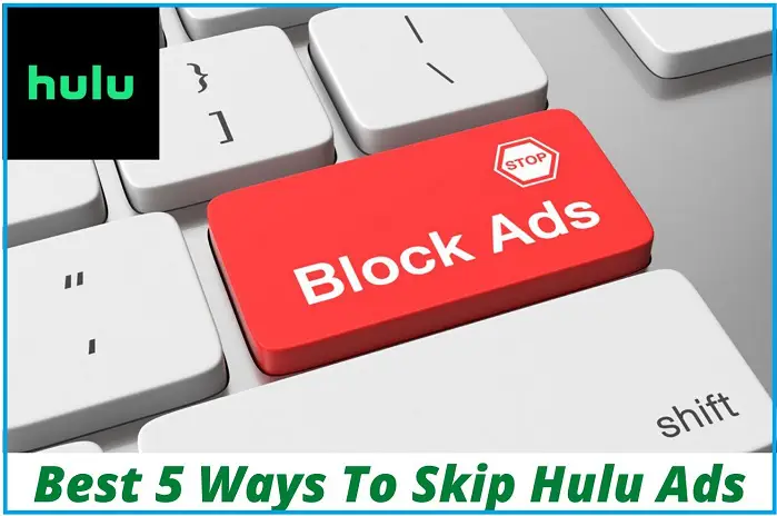 How to Block Hulu Ads [7 Ways] [100% Working]