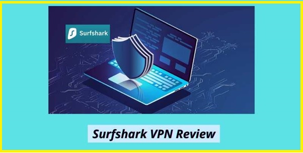  Surfshark VPN - Is It Safe To Use In 2022? 